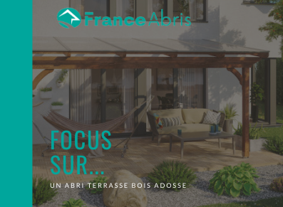 Focus sur… un abri terrasse adossé !