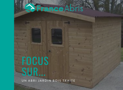 Focus sur… un abri jardin bois traité