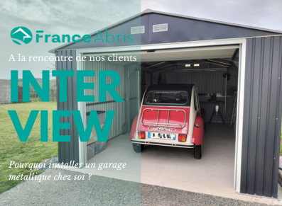 Garage métallique, interview : « Mon objectif ? Mettre ma 2 CV à l’abri ! »