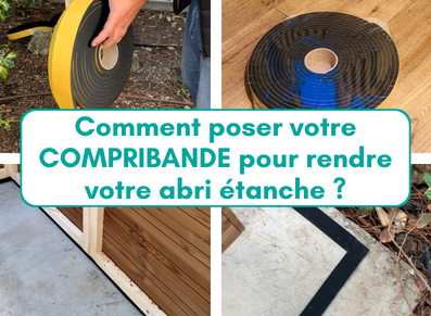 Comment poser son compribande, ce joint d’étanchéité pour les abris de jardin ?