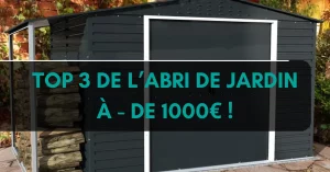 moins de 1000€ pour ces 3 abris de jardin