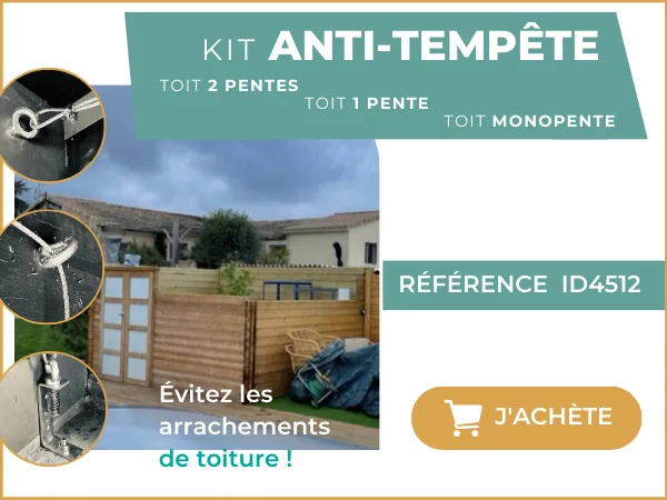 kit anti tempête : achetez-le pour moins de 200€ afin d'éviter la destruction de votre abri de jardin !